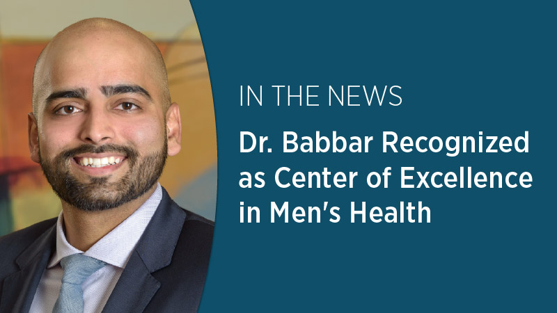 Dr. Babbar Recognized as Center of Excellence in Men's Health